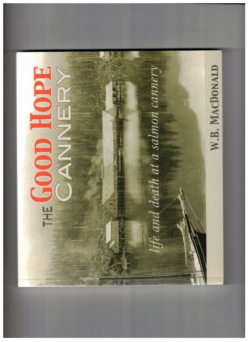 The Good Hope Cannery Life and Death at a Salmon Cannery