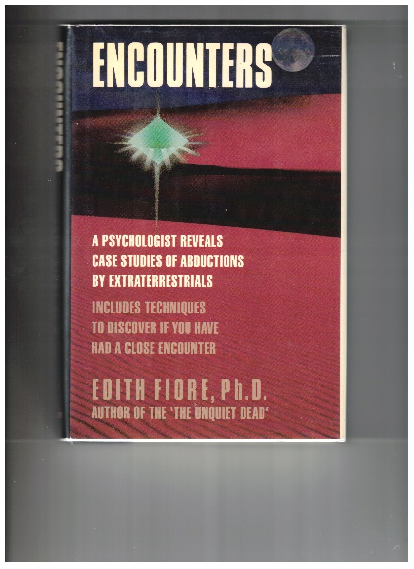 Encounters A Psychologist Reveals Case Studies of Abductions by Extraterrestrials