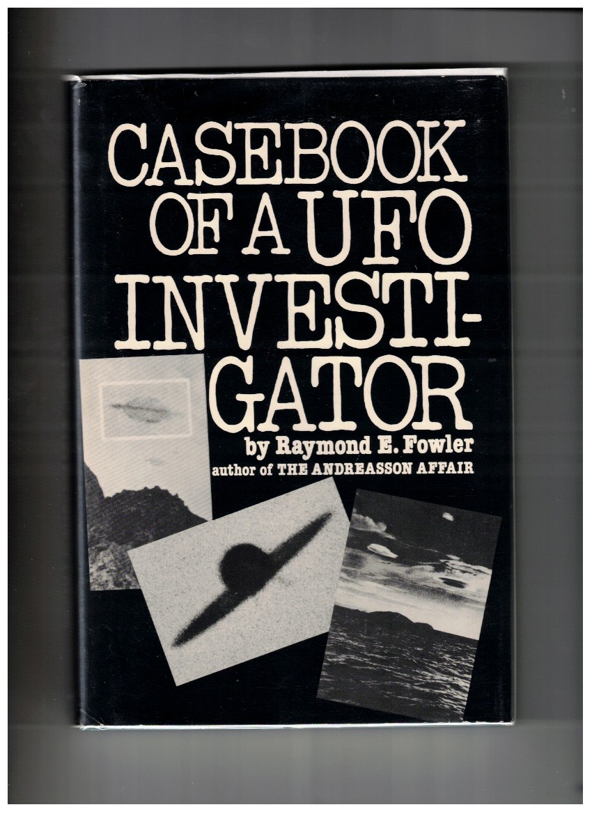 Casebook of a UFO Investigator A Personal Memoir