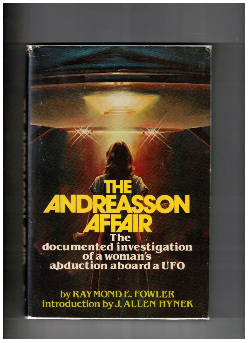 The Andreasson Affair: The Documented Investigation of a Woman's Abduction Aboard a UFO