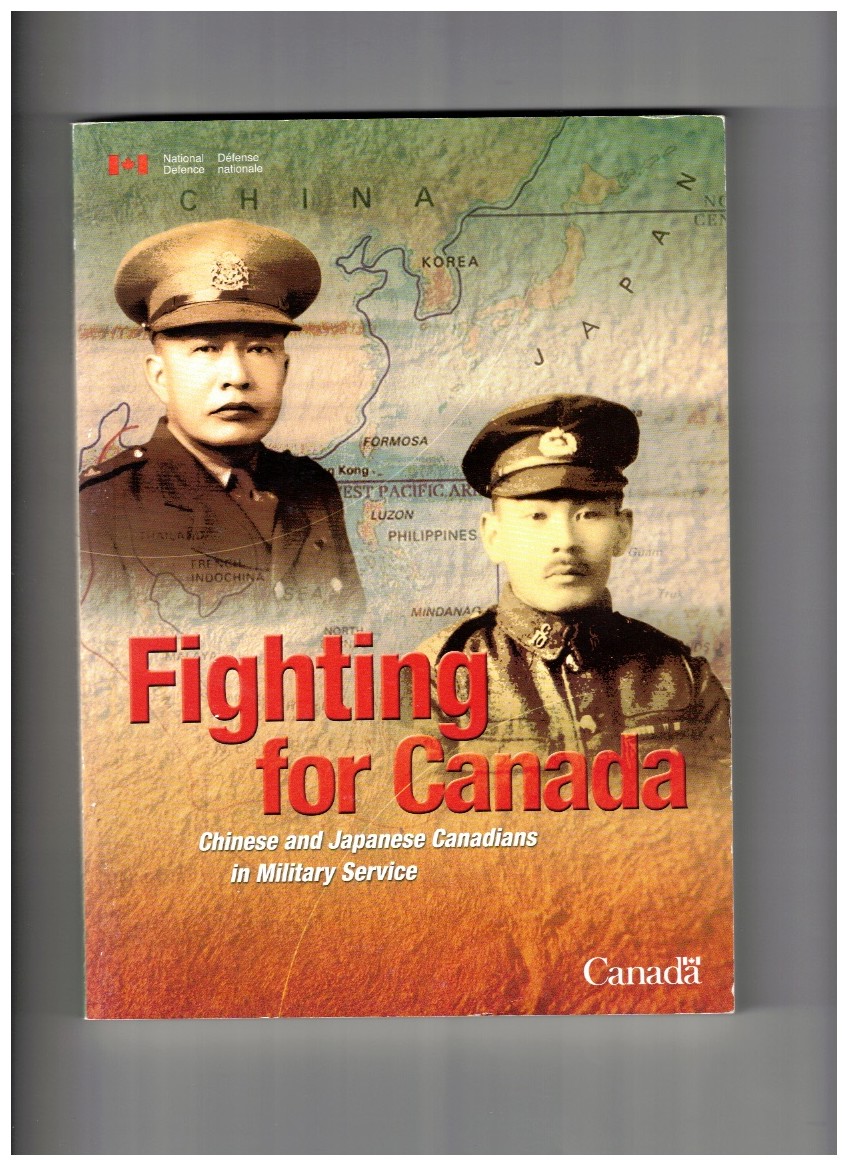 Fighting for Canada Chinese and Japanese Canadians in Military Service