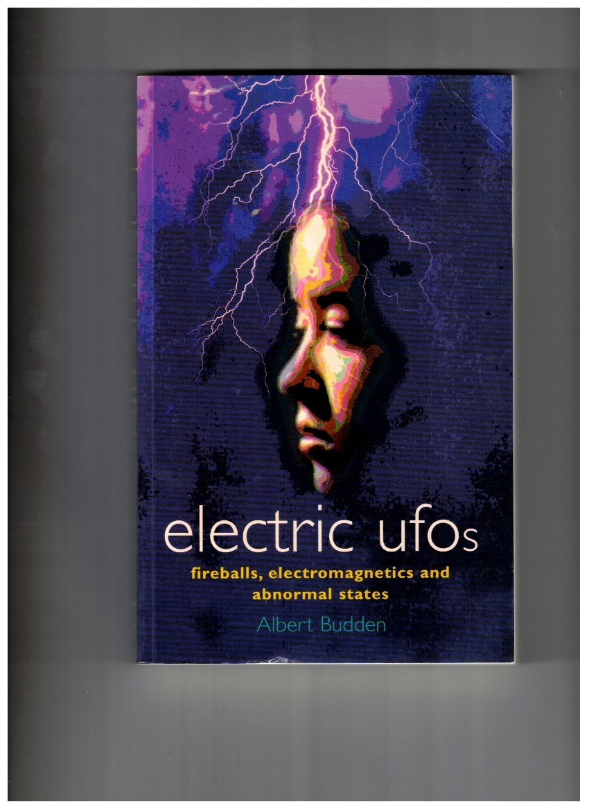 Electric Ufos Fireballs, Electromagnetics and Abnormal States