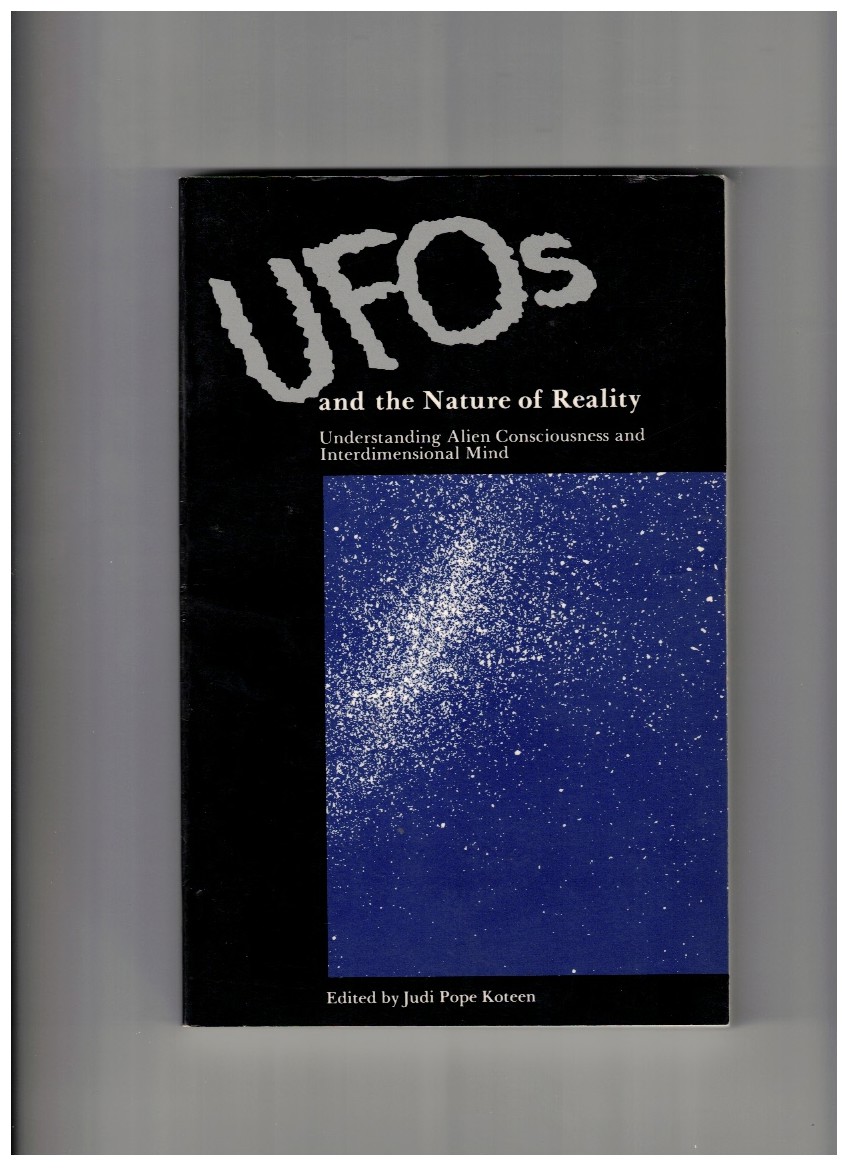 UFOs and the Nature of Reality Understanding Alien Consciousness and Interdimensional Mind