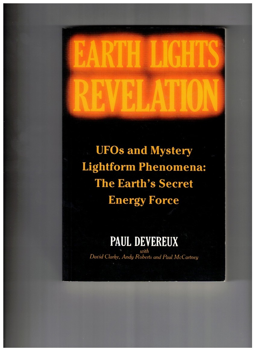Earth Lights Revelation Ufo's and Mystery Lightform Phenomena : The Earth's Secret Energy Force