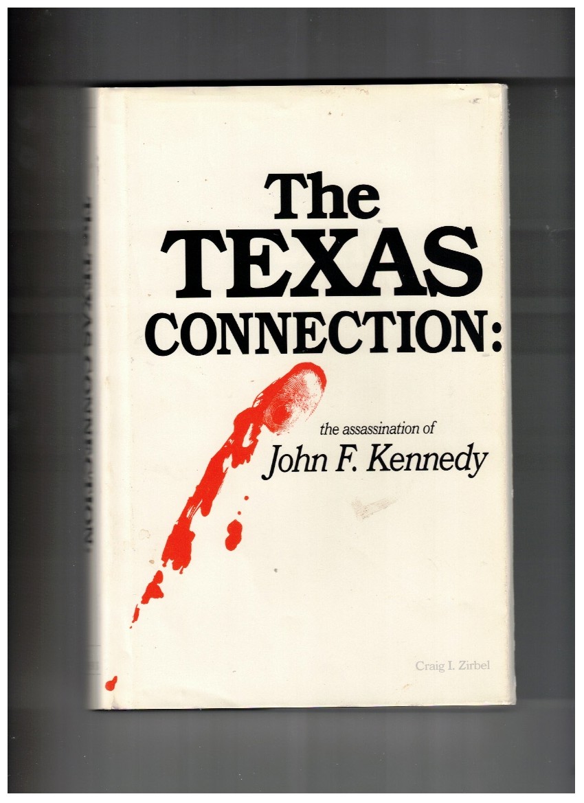 The Texas Connection: The Assassination of President John F. Kennedy