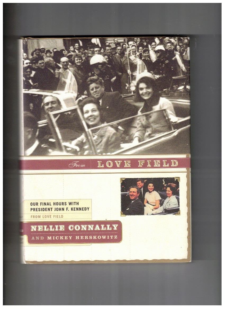 From Love Field Our Final Hours with President John F. Kennedy