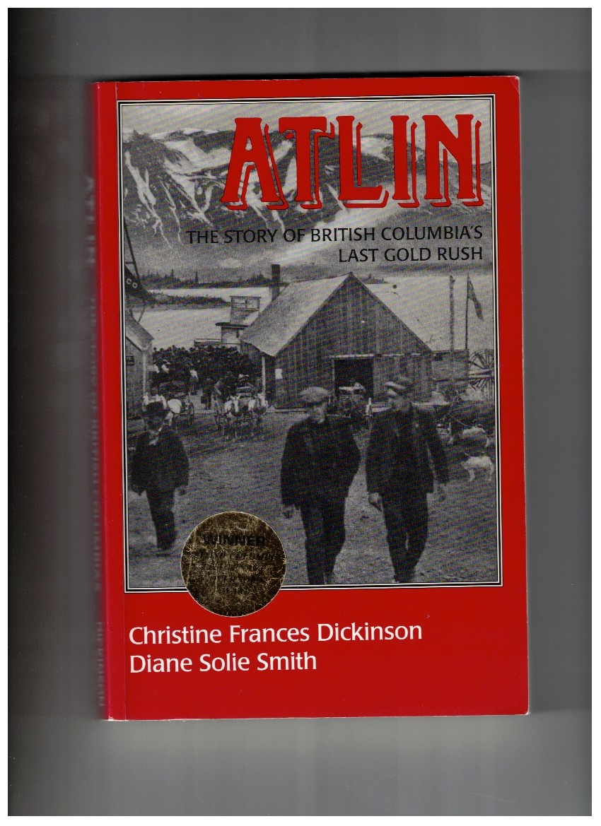 Atlin the Story of British Columbia's Last Gold Rush