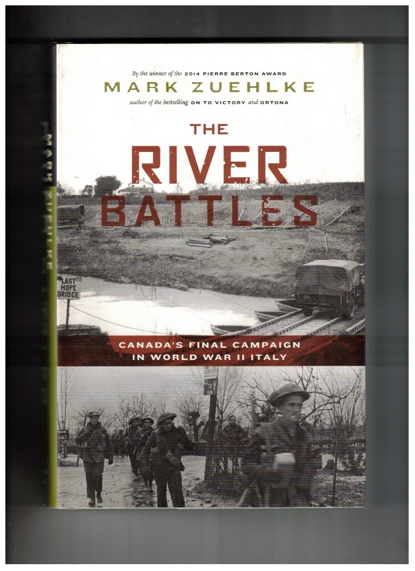 The River Battles Canadas Final Campaign in World War II Italy