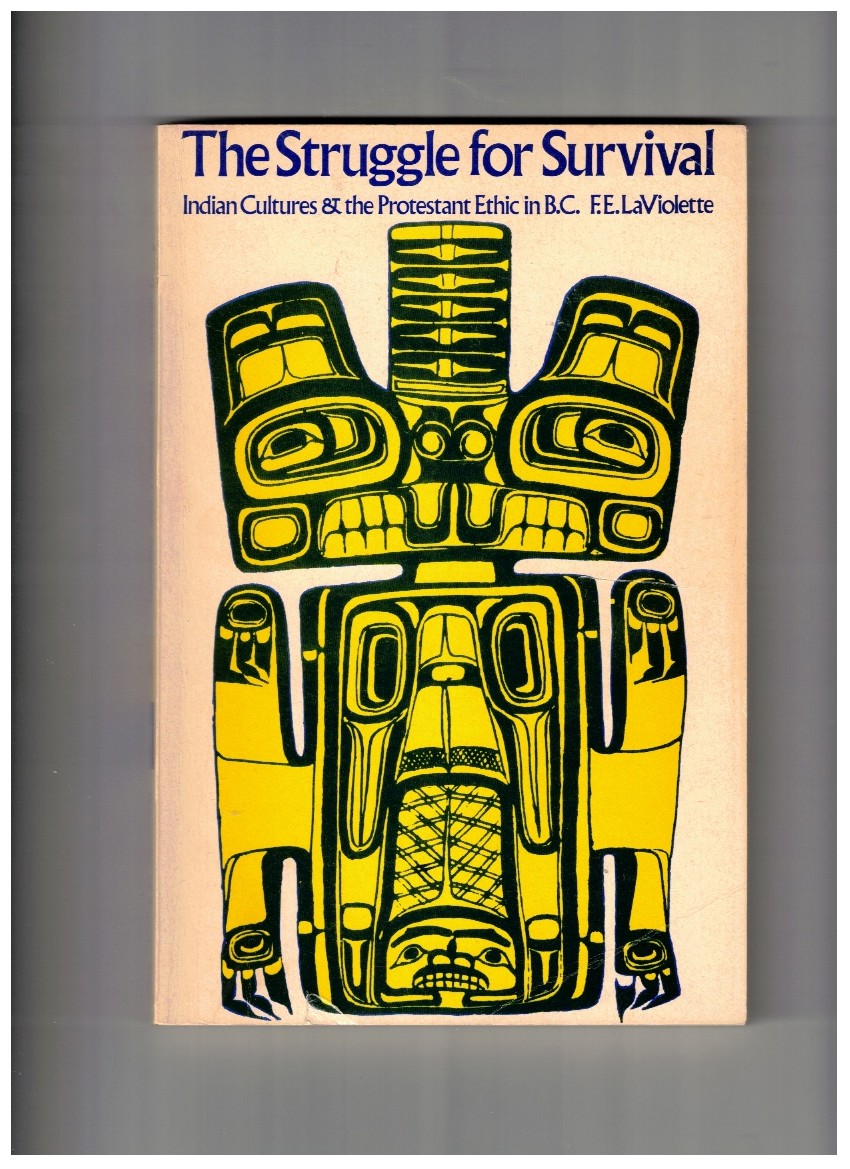 The Struggle for Survival: Indian Cultures and the Protestant Ethic in British Columbia