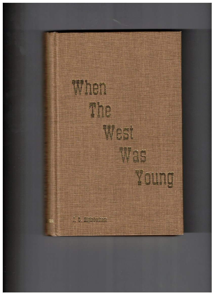 When The West Was Young Historical Reminiscences of the Early Canadian West