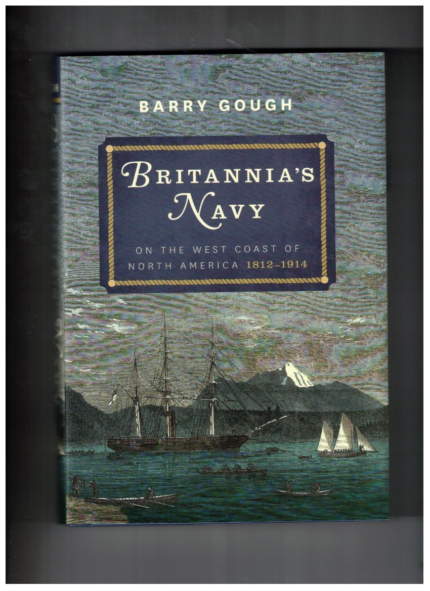 Britannia's Navy On the West Coast of North America 1812-1914