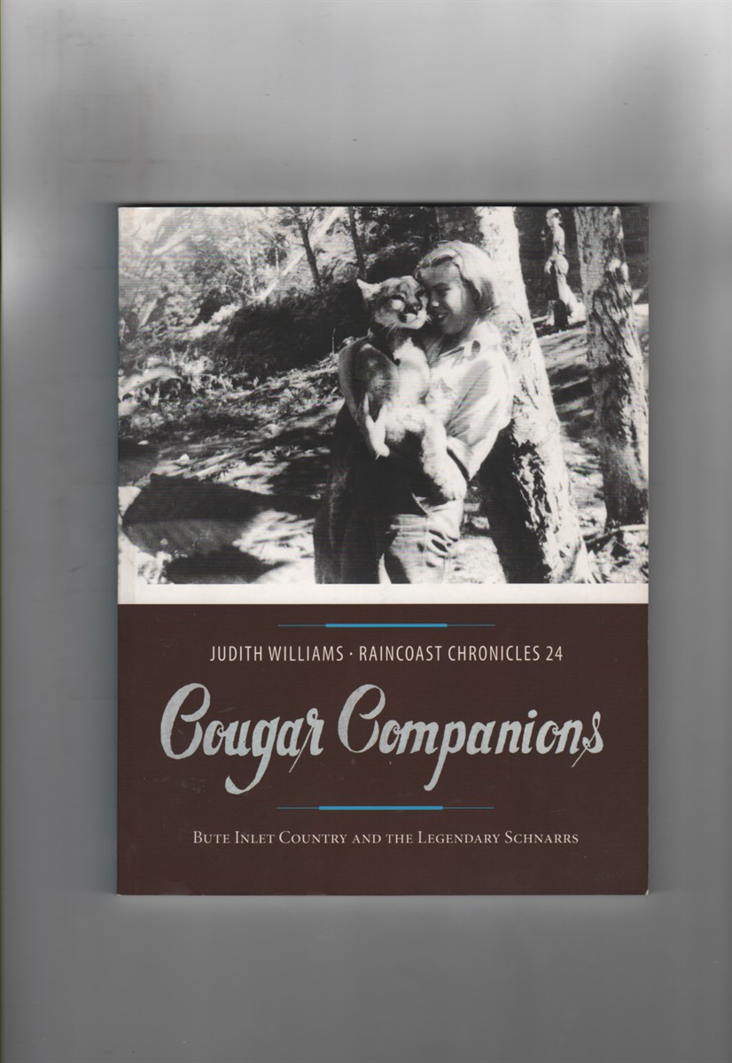 Cougar Companions: Bute Inlet Country and the Legendary Schnarrs
