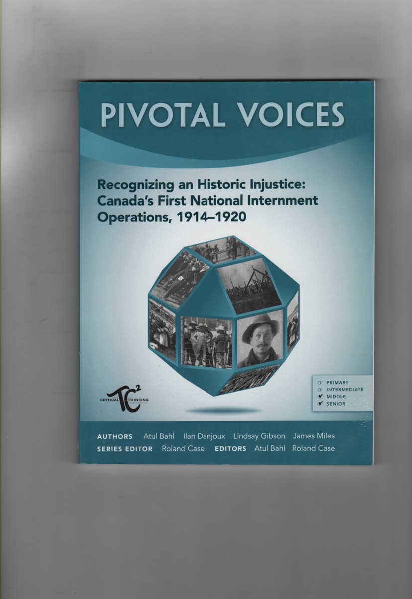Image for Pivotal Voices; Recognizing an Historic Injustice: Canada's First National Internment Operations, 1914-1920 Pivotal Voices; Recognizing an Historic Injustice: Canada's First National Internment Operations, 1914-1920