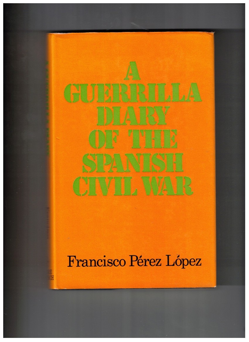 A Guerrilla Diary of the Spanish Civil War