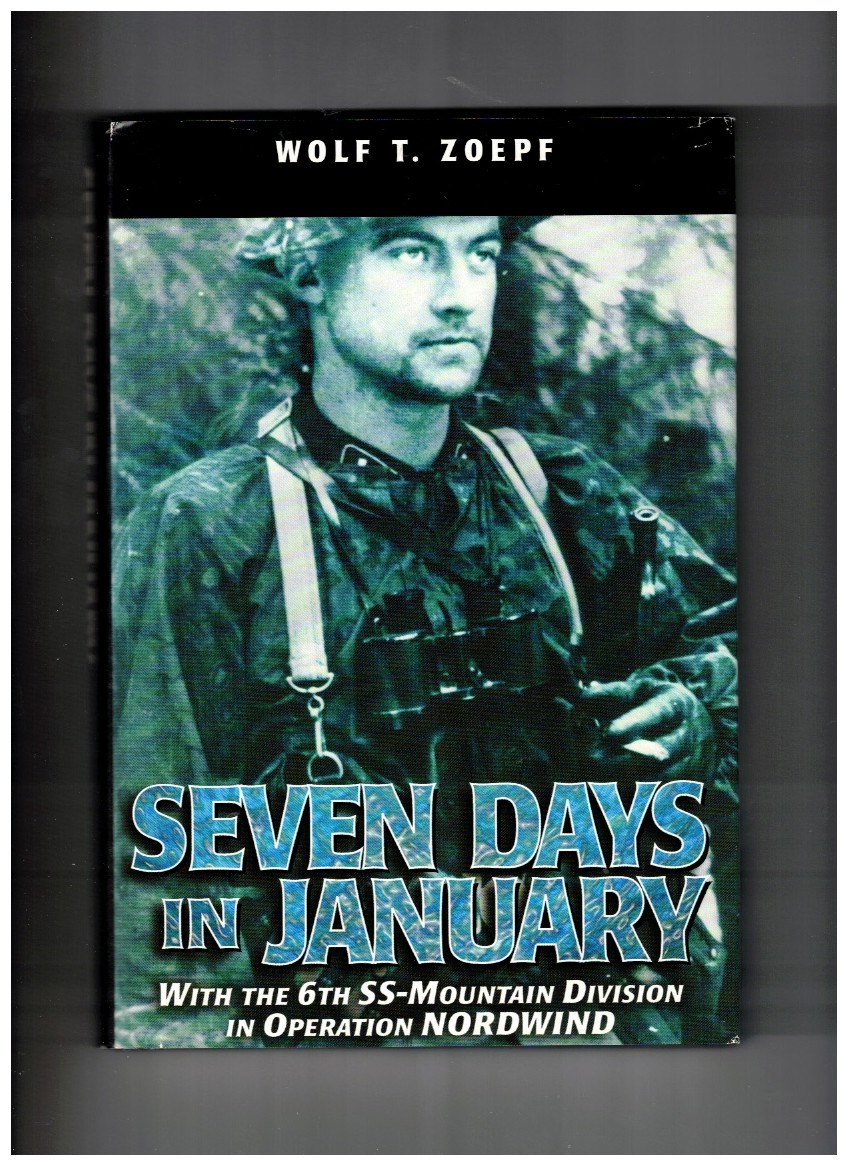 Seven Days in January With the 6th SS-Mountain Division in Operation Nordwind
