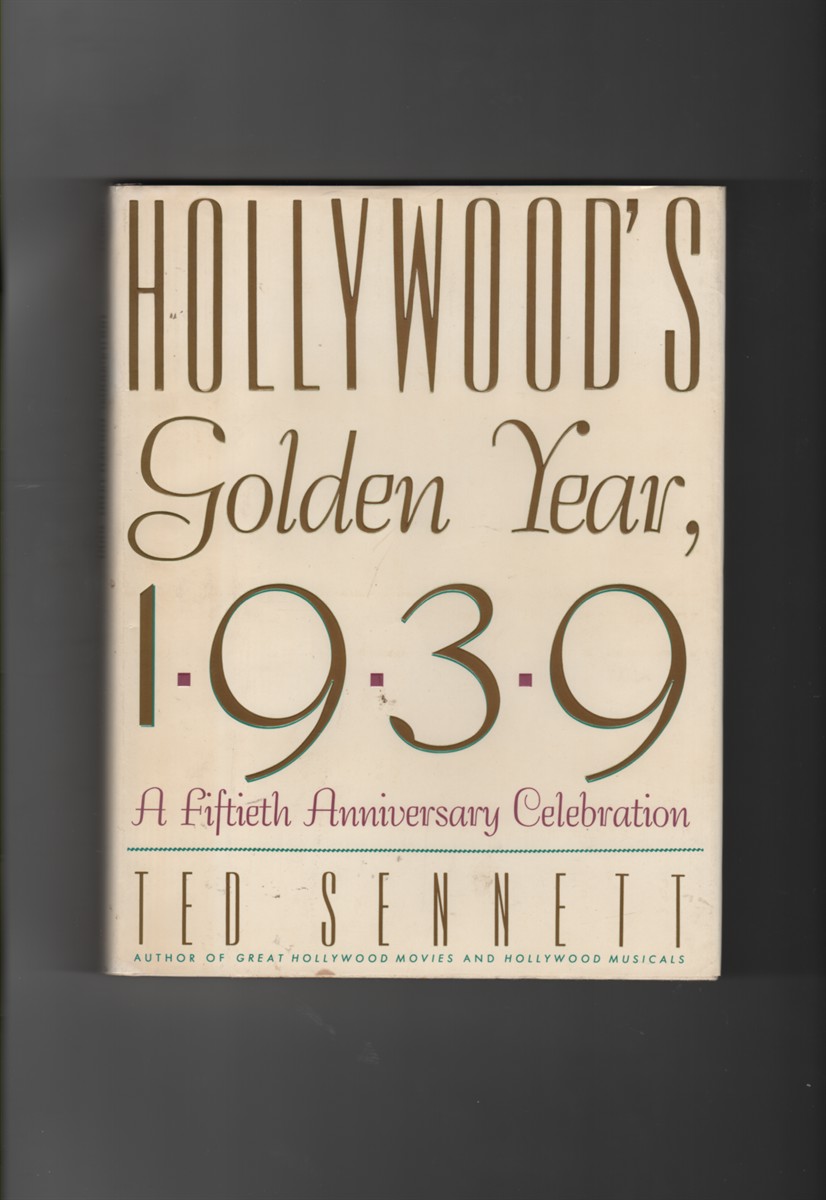 Hollywood's Golden Year, 1939: A Fiftieth Anniversary Celebration