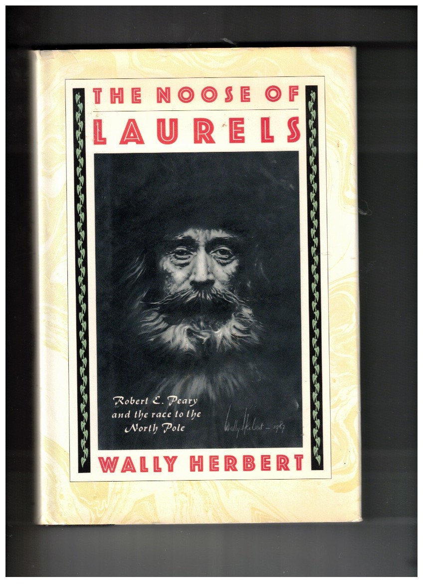 The Noose of Laurels Robert E. Peary and the Race to the North Pole