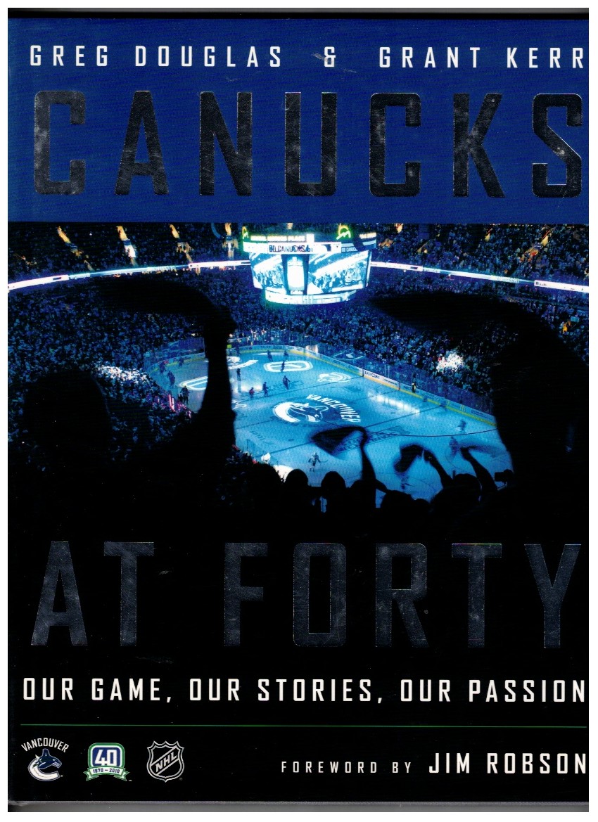 Canucks at 40 Our Game, Our Stories, Our Passion