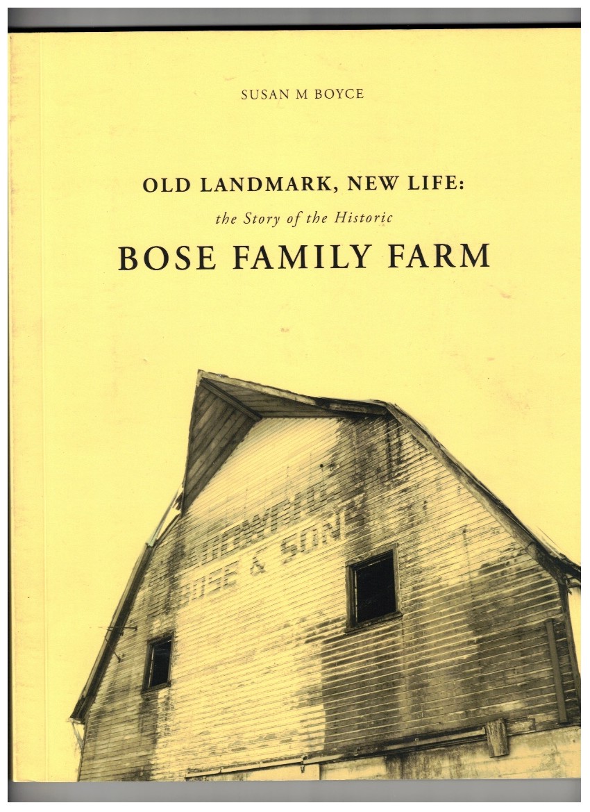 Old Landmark, New Life the Story of the Historic Bose Family Farm