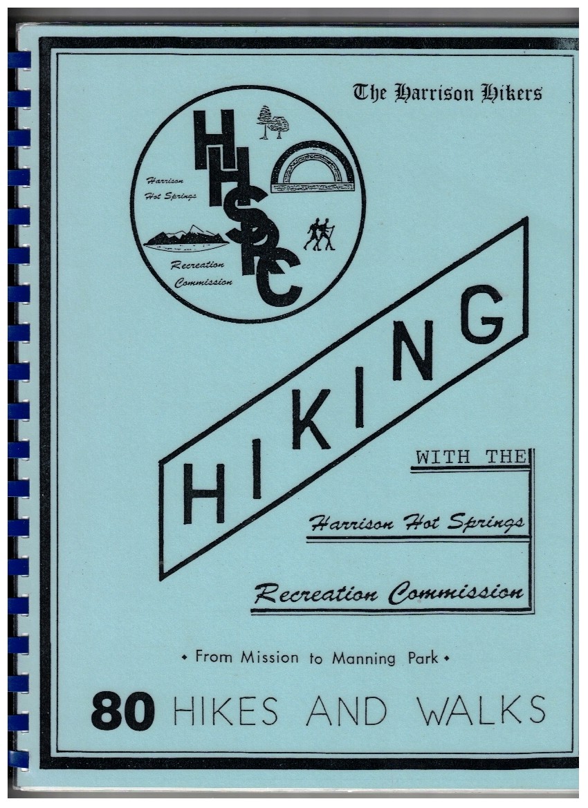 Hiking with the Harrison Hot Springs Recreation Commission: From Mission to Manning Park 80 Hikes and Walks