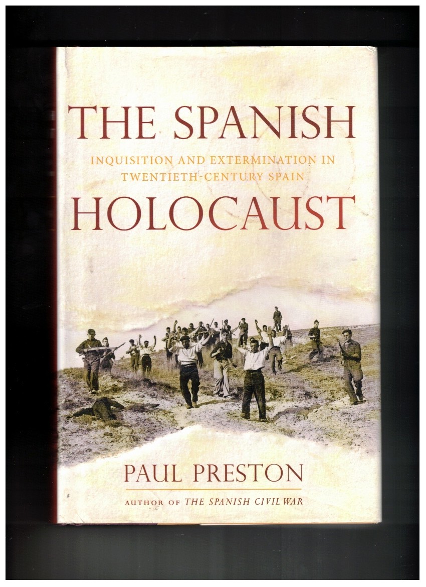 The Spanish Holocaust; Inquisition and Extermination in Twentieth-Century Spain