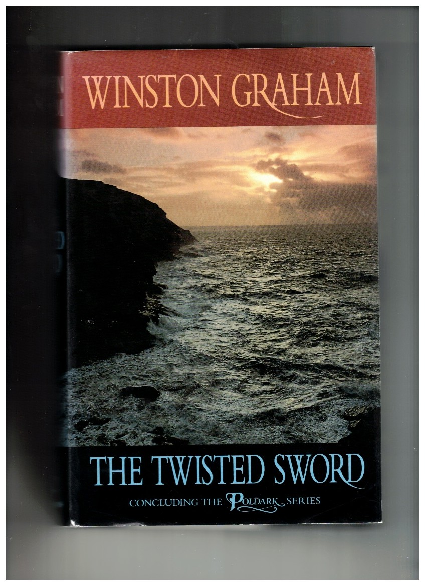 The Twisted Sword : A Novel of Cornwall 1815 - 1816