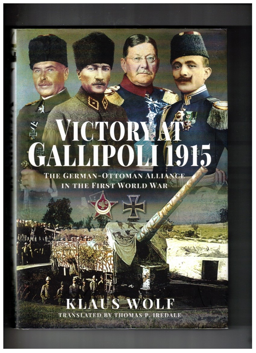 Victory at Gallipoli, 1915; The German-Ottoman Alliance in the First World War