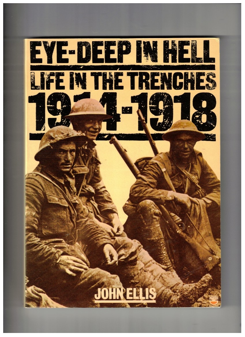 Eye-Deep in Hell; Life in the Trenches 1914-1918