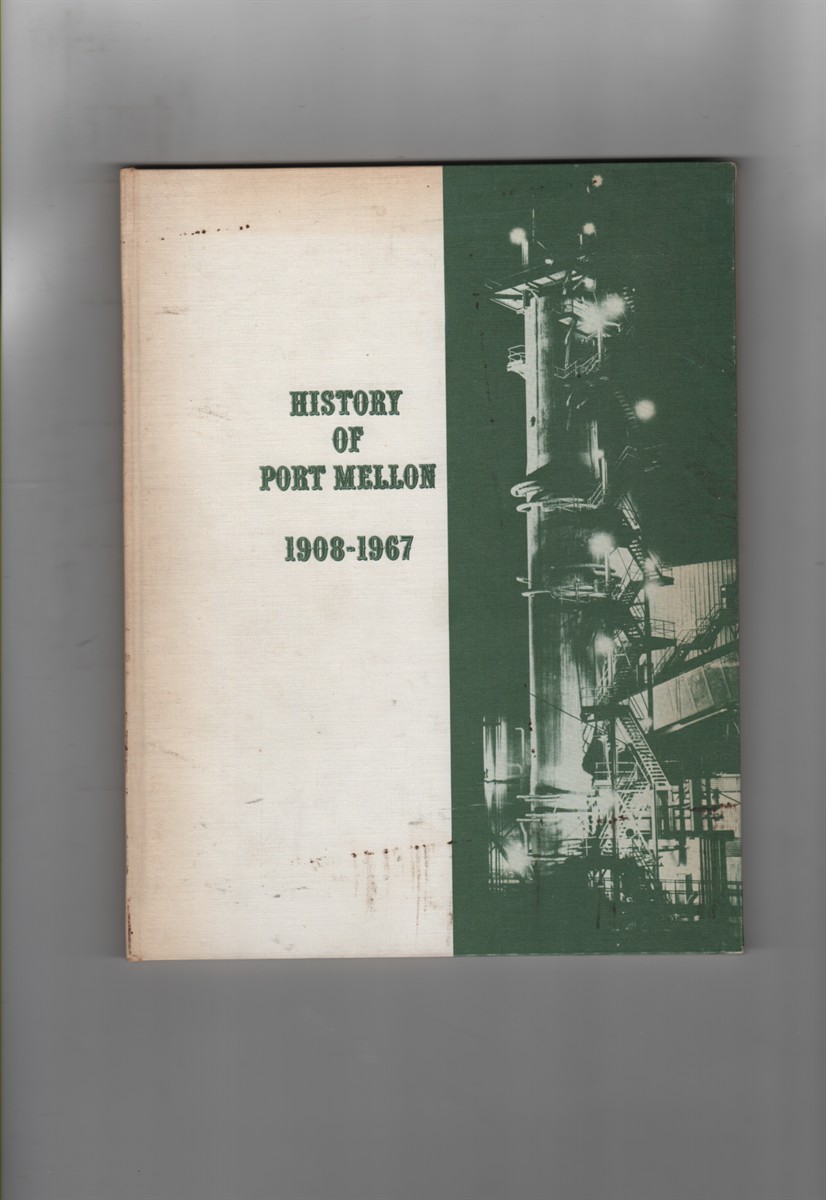 History of Port Mellon 1908 - 1967: Being an Account of It's First Fifty Years