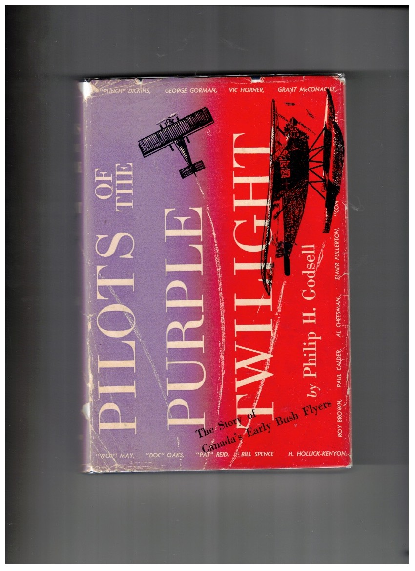 Pilots of the Purple Twilight; The Story of Canada's Early Bush Flyers