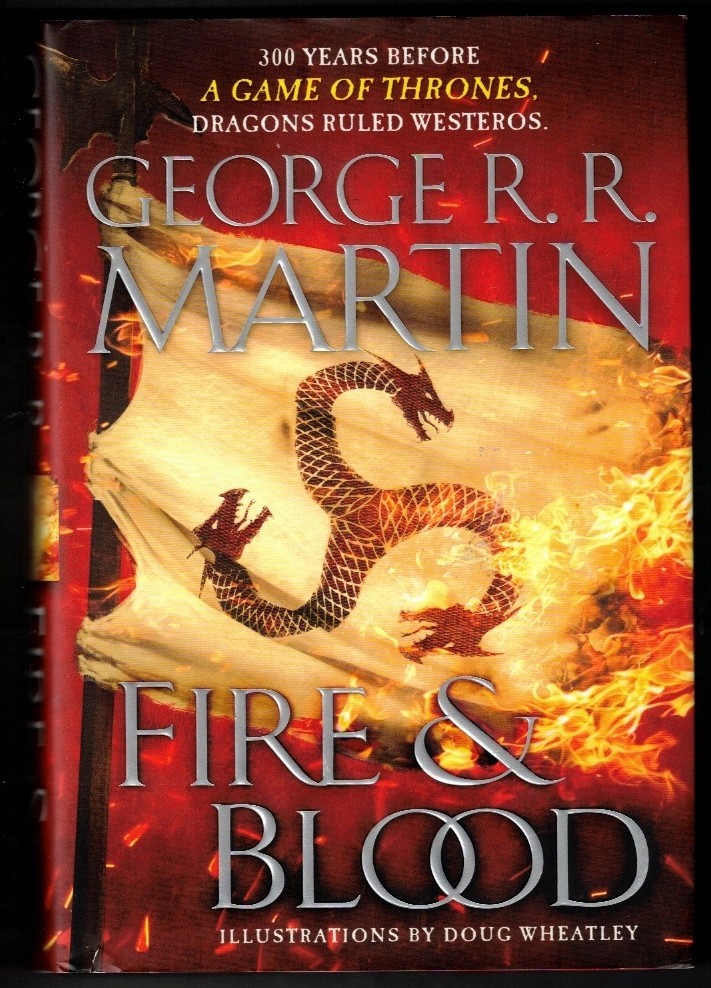 Fire & Blood; 300 Years before a Game of Thrones (A Song of Ice and Fire)