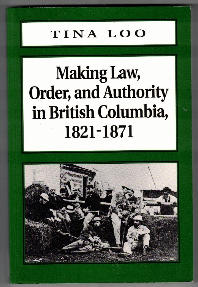 Making Law, Order, and Authority in British Columbia, 1821-1871