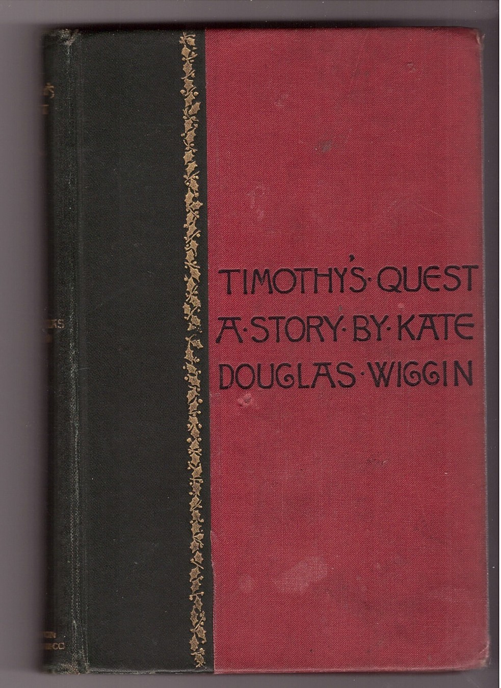 WIGGIN, KATE DOUGLAS - Timothy's Quest: A Story for Anybody, Young Or Old, Who Wants to Read It