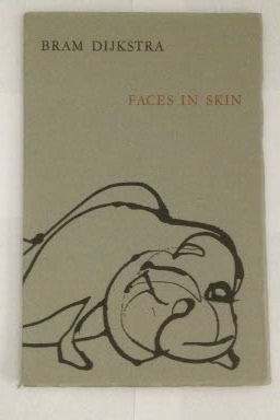 DIJKSTRA, BRAM - Faces in Skin Poems & Drawings