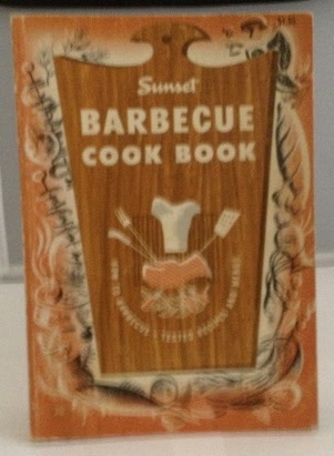 SUNSET MAGAZINE - Sunset Barbecue Cook Book