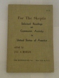 MUNSON, LYLE H. (EDITOR) - For the Skeptic Selected Readings on Communist Activity in United States of America