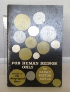 BOYLE, SARAH PATTON - For Human Beings Only a Primer of Human Understanding