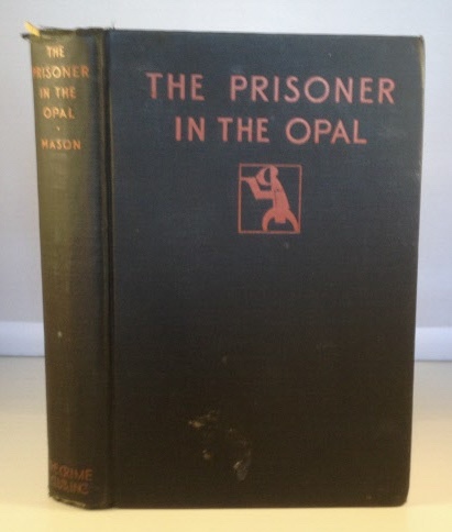 MASON, A. E. W. (ARTHUR EDWARD WOODLEY) - The Prisoner in the Opal