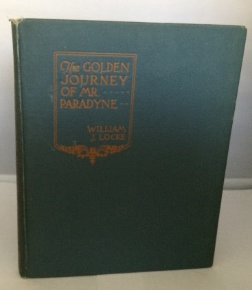 LOCKE, WILLIAM J. - The Golden Journey of Mr. Paradyne