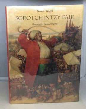 GOGOL, NIKOLAI (ILLUSTRATED BY GENNADIJ SPIRIN) (ADAPTED BY COUNTESS SYBIL SCHONFELDT AND TRANSLATED BY DANIEL REYNOLDS) - Sorotchintzy Fair