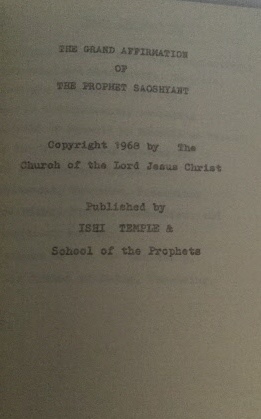 CHURCH OF THE LORD JESUS CHRIST / ISHI TEMPLE / ROBERT S. KIMBALL - The Grand Affirmation of the Prophet Saoshyant