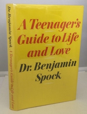SPOCK, DR. BENJAMIN - A Teenager's Guide to Life and Love