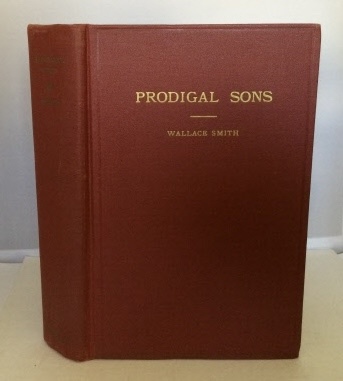 SMITH, WALLACE - Prodigal Sons the Adventures of Christopher Evans and John Sontag