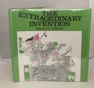 MYERS, BERNICE - The Extraordinary Invention