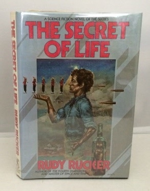 RUCKER, RUDY - The Secret of Life a Science Fiction Novel of the Sixties