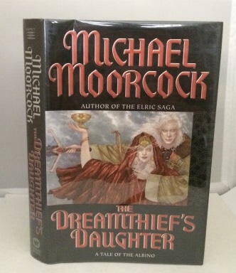 MOORCOCK, MICHAEL - The Dreamthief's Daughter a Tale of the Albino