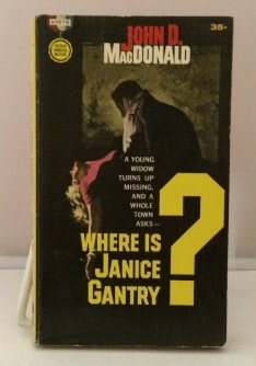 MACDONALD, JOHN D. - Where Is Janice Gantry?