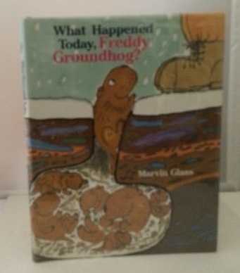 GLASS, MARVIN - What Happened Today, Freddy Groundhog?