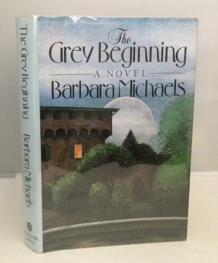 MICHAELS, BARBARA (BARBARA LOUISE MERTZ ) - The Grey Beginning