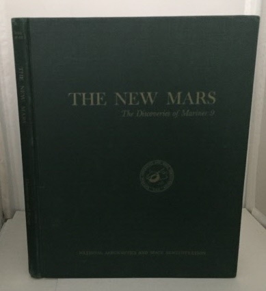 HARTMANN, WILLIAM K. AND ODELL RAPER (WITH THE COOPERATION OF THE MARINER 9 SCIENCE EXPERIMENT TEAM) - The New Mars the Discoveries of Mariner 9